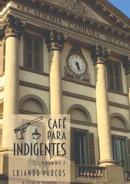Café Para Indigentes - Volume 2:Criando Porcos