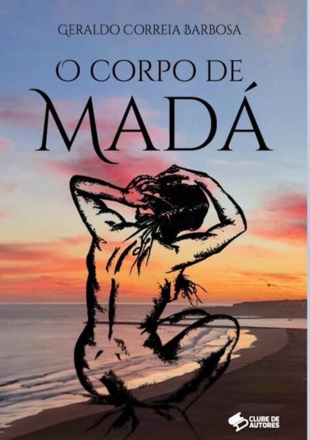 O Corpo De Madá:As várias faces do amor