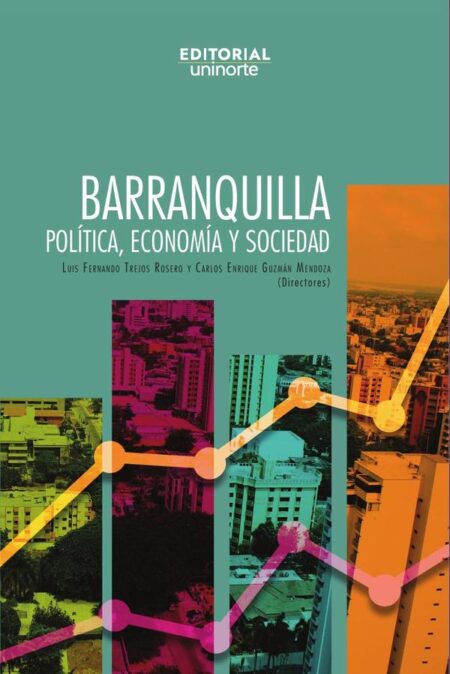 Barranquilla. Política, Economía y Sociedad