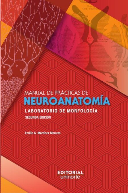 Manual de prácticas de Neuroanatomía:Laboratorio de morfología 2da edición