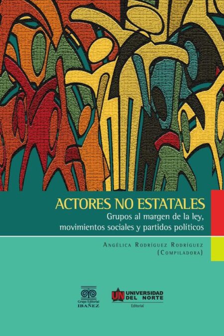 Actores no estatales:Grupos al margen de la ley, movimientos sociales y partidos políticos