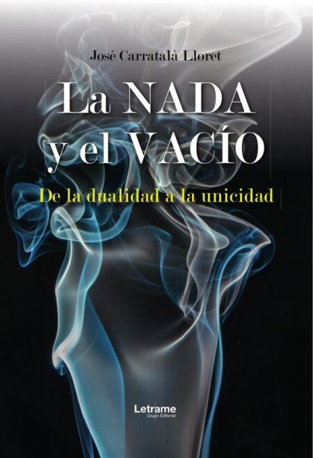La Nada y el Vacío:De la dualidad a la unicidad
