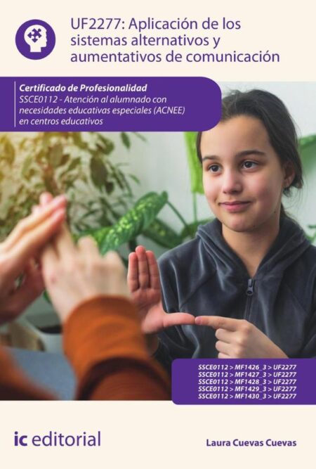 Aplicación de los sistemas alternativos y aumentativos de comunicación. SSCE0112 - Atención al alumnado con necesidades educativas especiales (ACNEE) en centros educativos