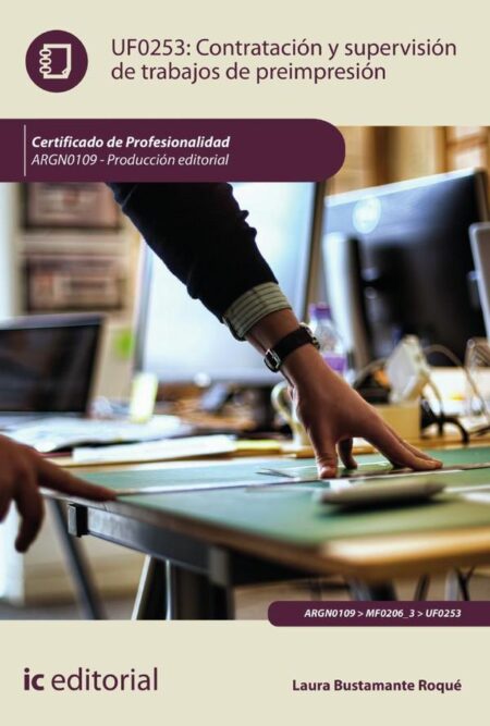 Contratación y supervisión de trabajos de preimpresión. ARGN0109 - Producción editorial