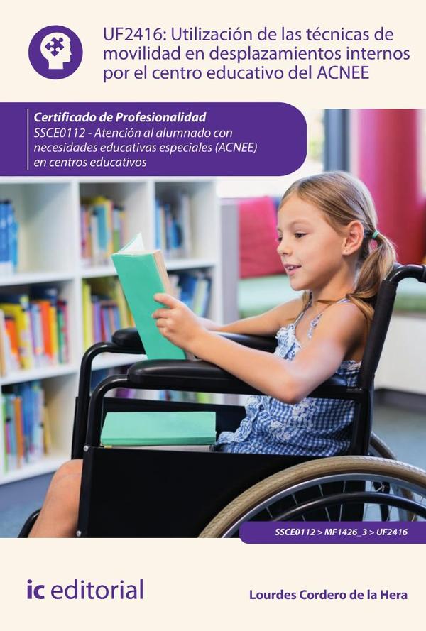 Utilización de las técnicas de movilidad en desplazamientos internos por el centro educativo del ACNEE. SSCE0112 - Atención al alumnado con necesidades educativas especiales (ACNEE) en centros educativos