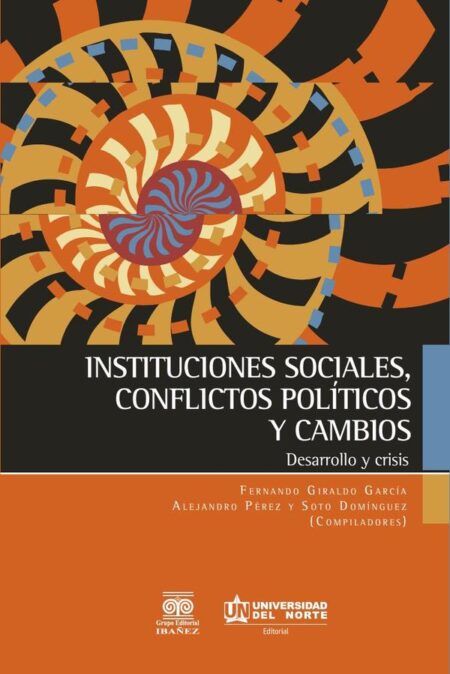 Instituciones sociales, conflictos políticos y cambios:Desarrollo y crisis
