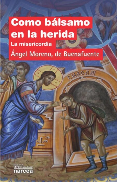 Como bálsamo en la herida:La misericordia