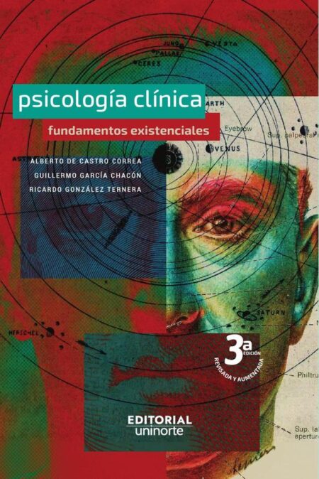 Psicología clínica. Fundamentos Existenciales. 3ra Edición