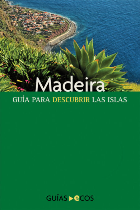 Madeira:Guía para descubrir las islas