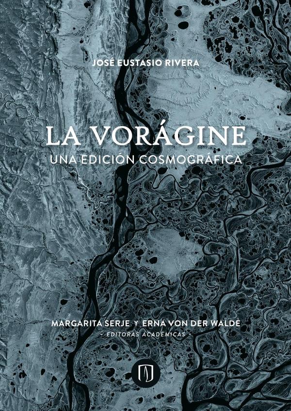 La vorágine:Una edición cosmográfica
