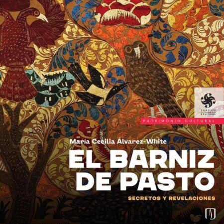 El barniz de Pasto:Secretos y revelaciones