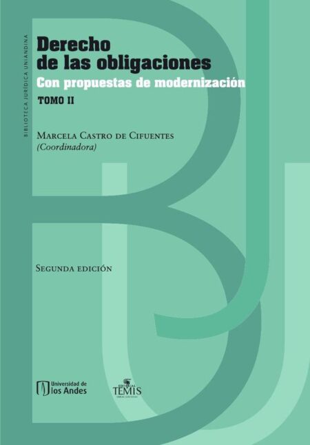 Derecho de las obligaciones::Con propuestas de modernización Tomo II