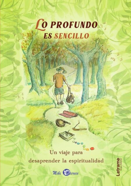 Lo profundo es sencillo:Un viaje para desaprender la espiritualidad