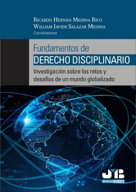 Fundamentos de Derecho disciplinario:Investigación sobre los retos y desafíos de un mundo globalizado