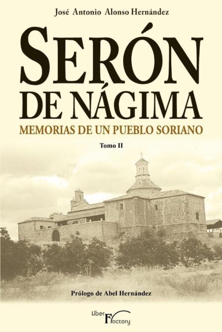 Serón de Nágima. Memorias de un pueblo soriano. Tomo II