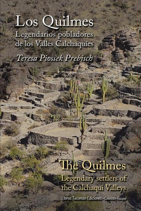 Los Quilmes:Legendarios pobladores de los Valles Calchaquíes