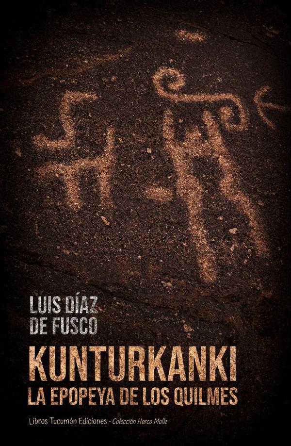 Kunturkanki. La epopeya de los Quilmes