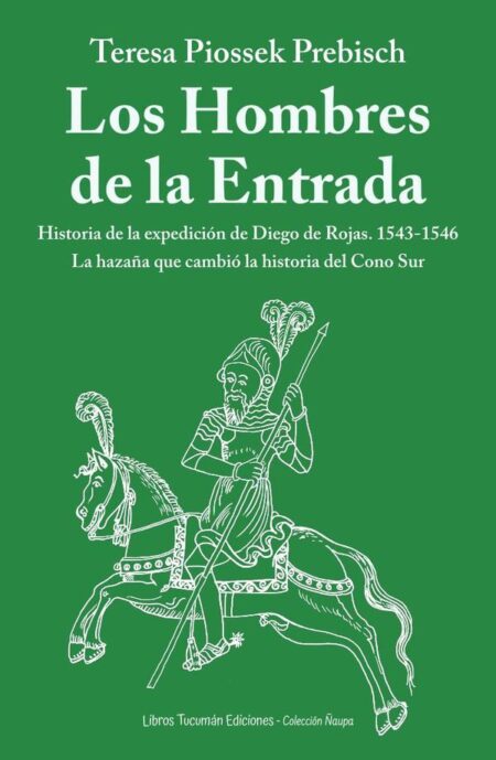 Los hombres de la entrada:Historia de la expedición de Diego de Rojas. 1543-1546