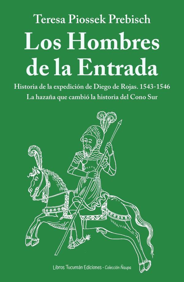 Los hombres de la entrada:Historia de la expedición de Diego de Rojas. 1543-1546