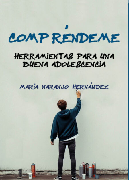 Compréndeme:Herramientas para una buena adolescencia