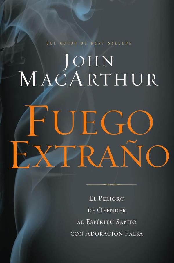 Fuego extraño:El peligro de ofender al Espíritu Santo con adoración falsa