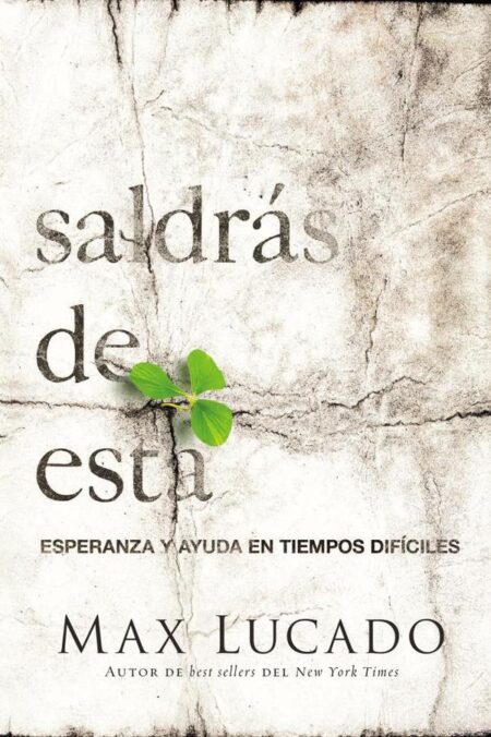 Saldrás de esta:Esperanza y ayuda en tiempos difíciles