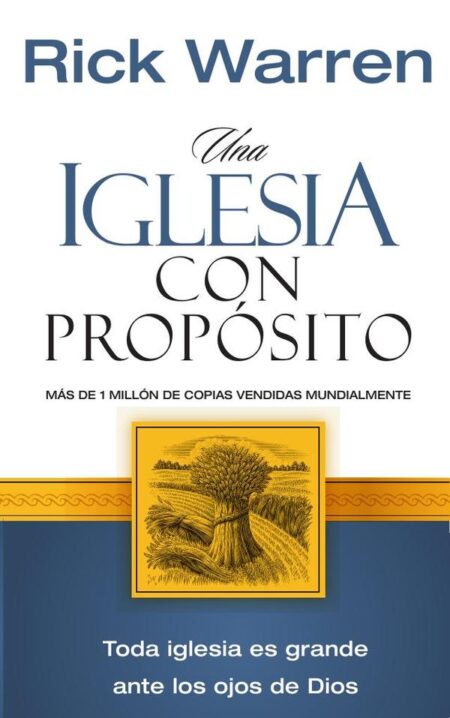 Una iglesia con propósito:Cómo crecer sin comprometer el mensaje y la misión