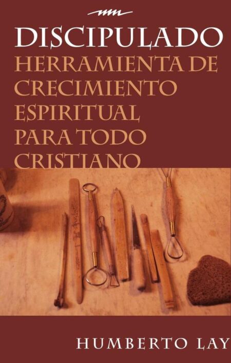 Discipulado:Herramienta de crecimiento espiritual para todo cristiano
