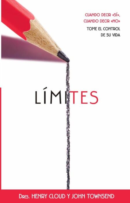 Límites:Cuando decir 'sí', cuando decir 'no', tome el control de su vida
