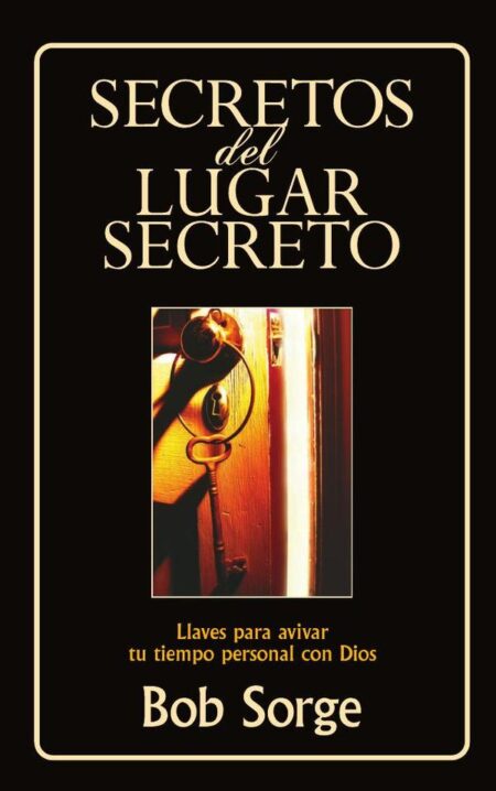 Secretos del lugar secreto:Llaves para avivar tu tiempo personal con Dios