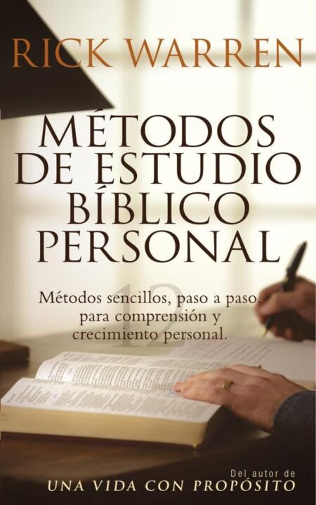 Métodos de estudio bíblico personal:Métodos sencillos, paso a paso para comprensión y crecimiento personal