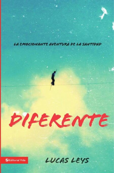 Diferente:La emocionante aventura de la santidad