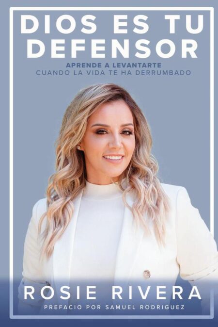 Dios es tu defensor:Aprende a levantarte cuando la vida te ha derrumbado