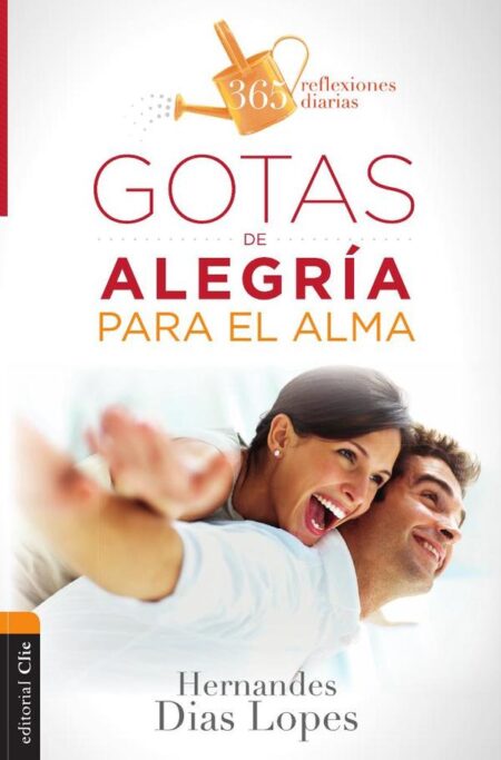 Gotas de alegría para el alma:365 reflexiones diarias