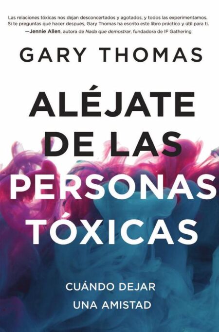 Aléjate de las personas tóxicas:Cuándo dejar una amistad