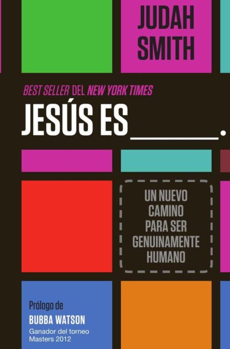 Jesús es ___.:Un nuevo camino para ser genuinamente humano