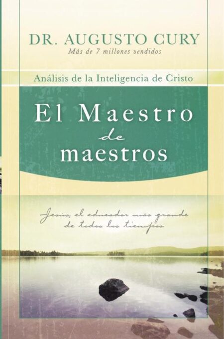 El Maestro de maestros:Jesús, el educador más grande de todos los tiempos