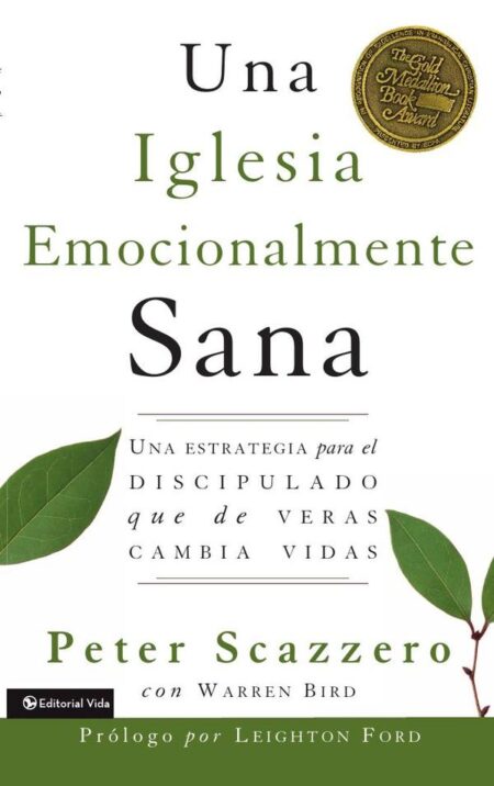 Una iglesia emocionalmente sana:Una estrategia para el discipulado que de veras cambia vidas