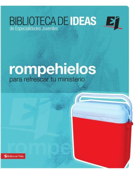 Biblioteca de ideas: Rompehielos:Para refrescar tu ministerio