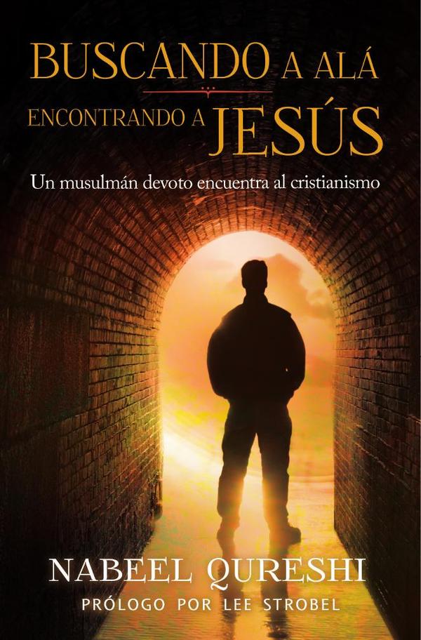 Buscando a Alá, encontrando a Jesús:Un musulmán devoto encuentra al cristianismo
