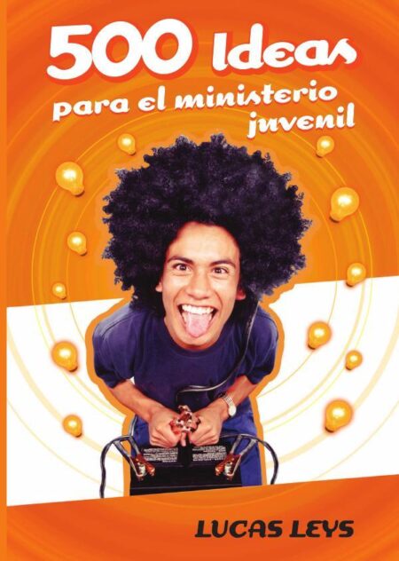 500 Ideas para el ministerio juvenil