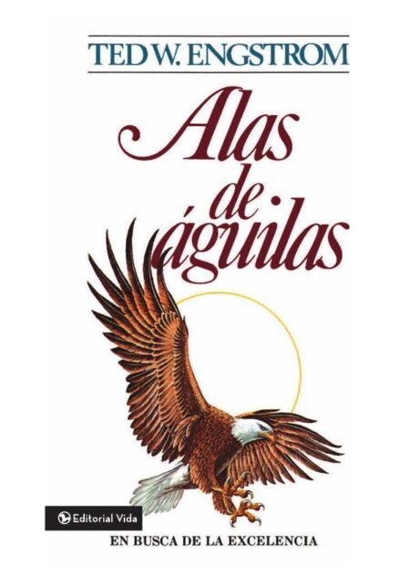 Alas de águila:En busca de la excelencia