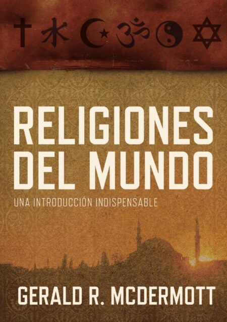 Religiones del mundo:Una introducción indispensable