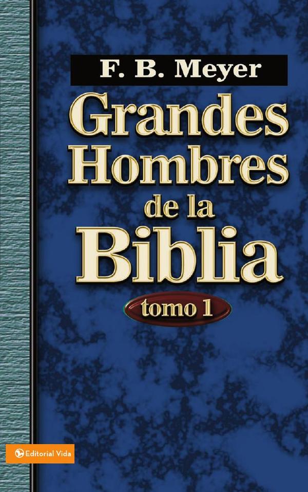 Grandes hombres de la Biblia, tomo 1