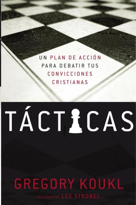 Tácticas:Un plan de acción para debatir tus convicciones cristianas