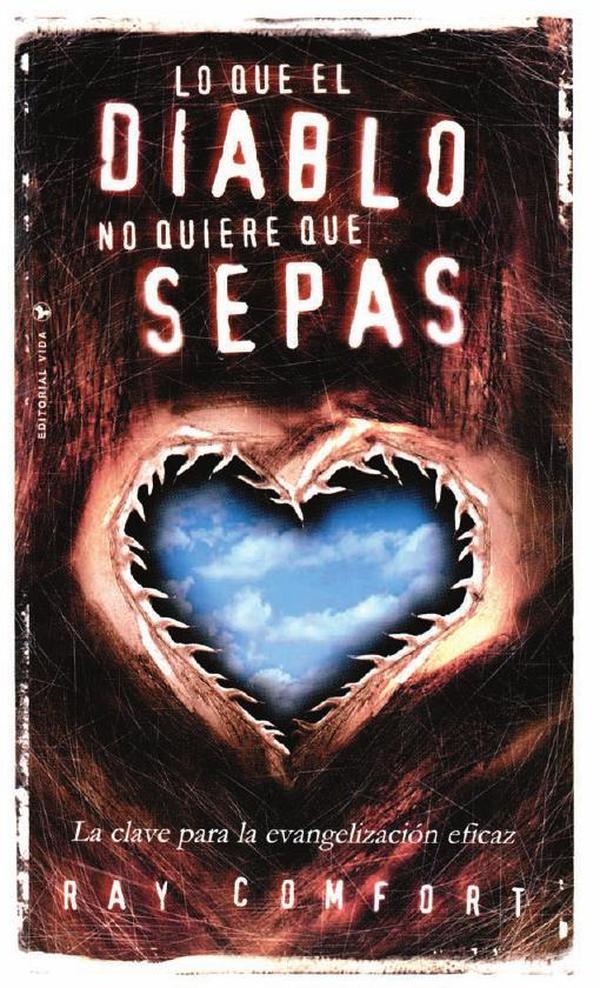 Lo que el diablo no quiere que sepas:La clave para la evangelización eficaz