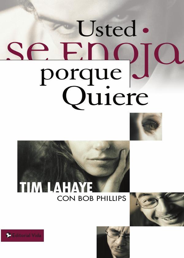 Usted se enoja porque quiere