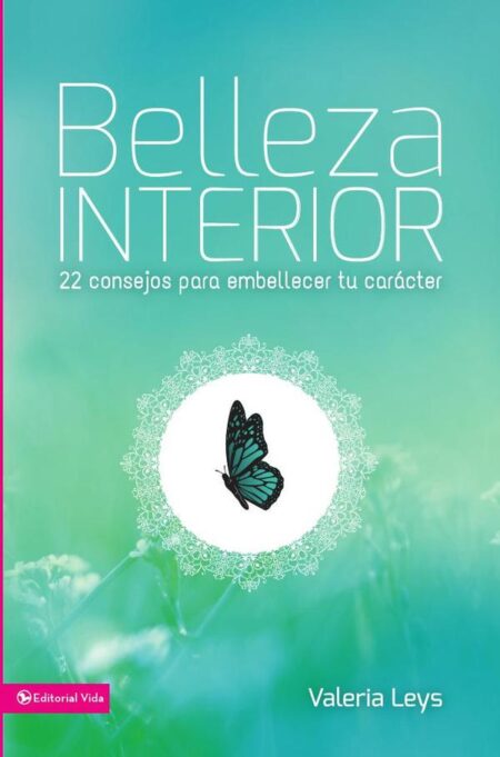 Belleza interior:22 consejos para embellecer tu carácter