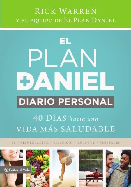El plan Daniel, diario personal:40 días hacia una vida más saludable
