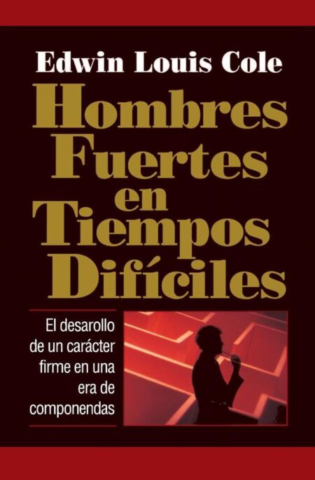 Hombres fuertes en tiempos difíciles